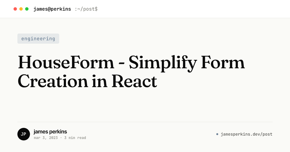 HouseForm - Simplify Form Creation in React — James Perkins