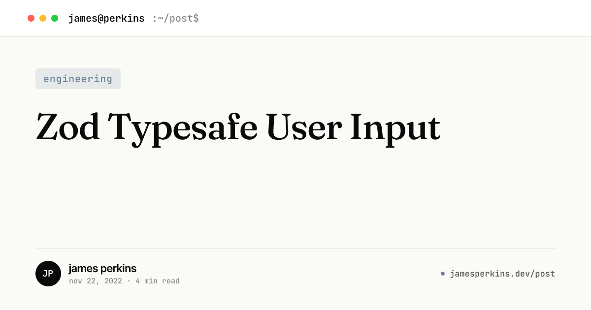 Zod Typesafe User Input — James Perkins